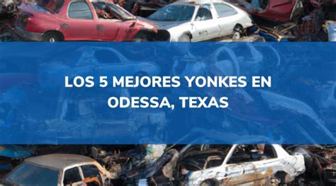 Yonke de carros cerca de tu ubicacin en Hidalgo. . Yonkes en odessa tx
